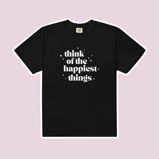 Happiest Things Comfort Colors Tee | Black (White Print)