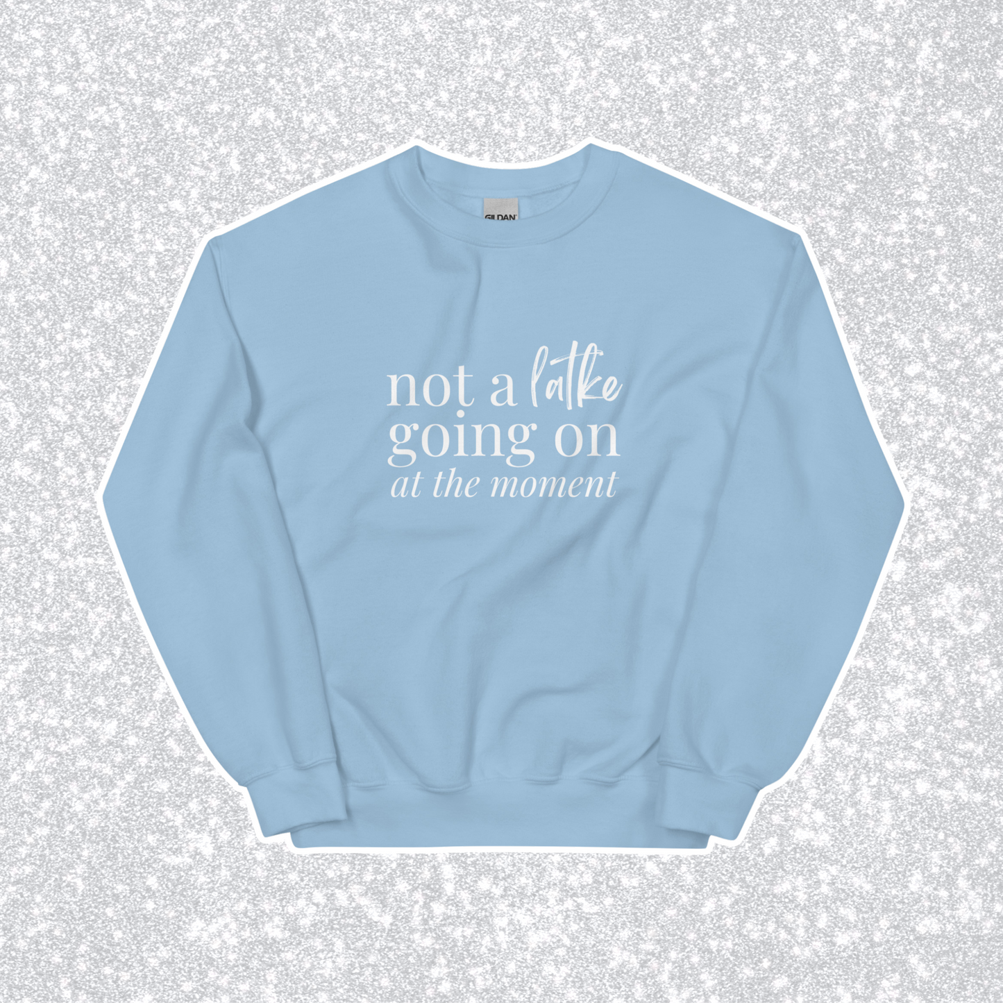 Not a Latke Crewneck | Light Blue