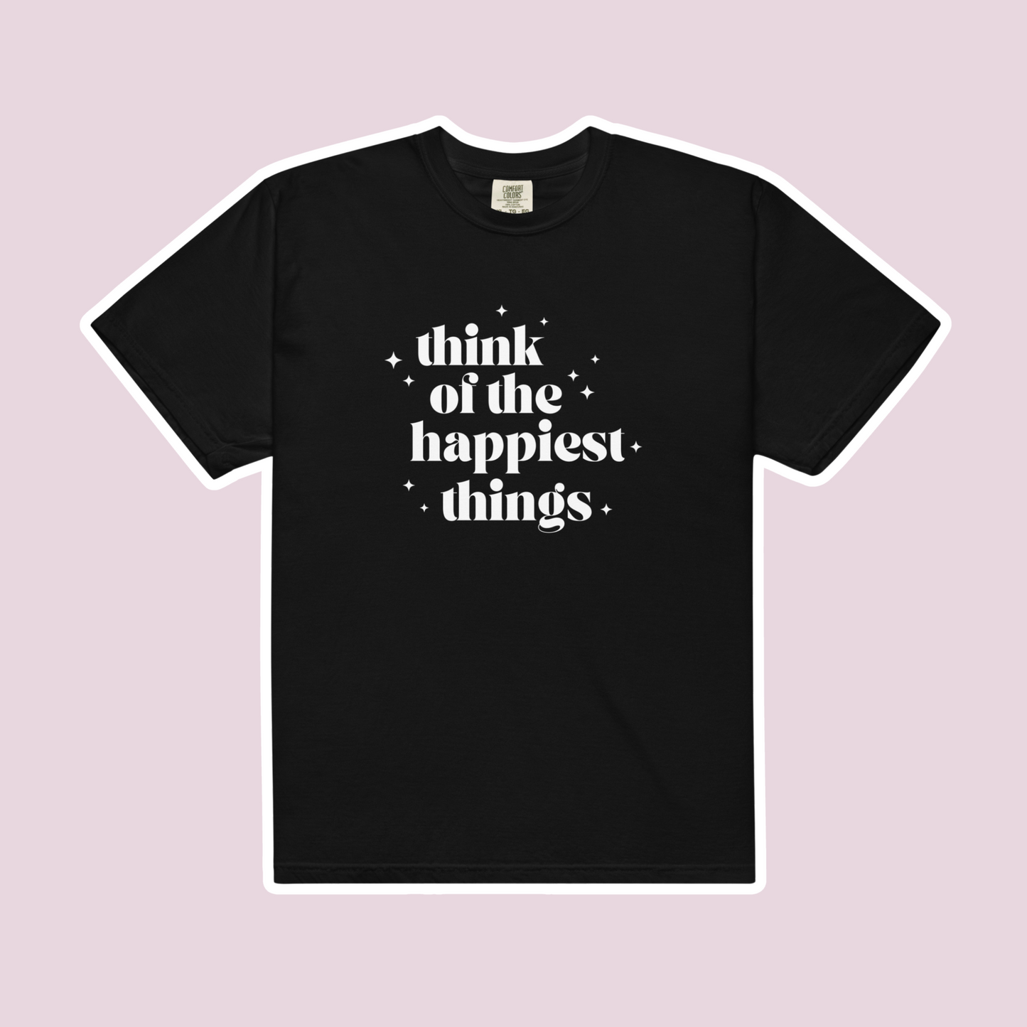 Think of the Happiest Things Comfort Colors Tee | Black