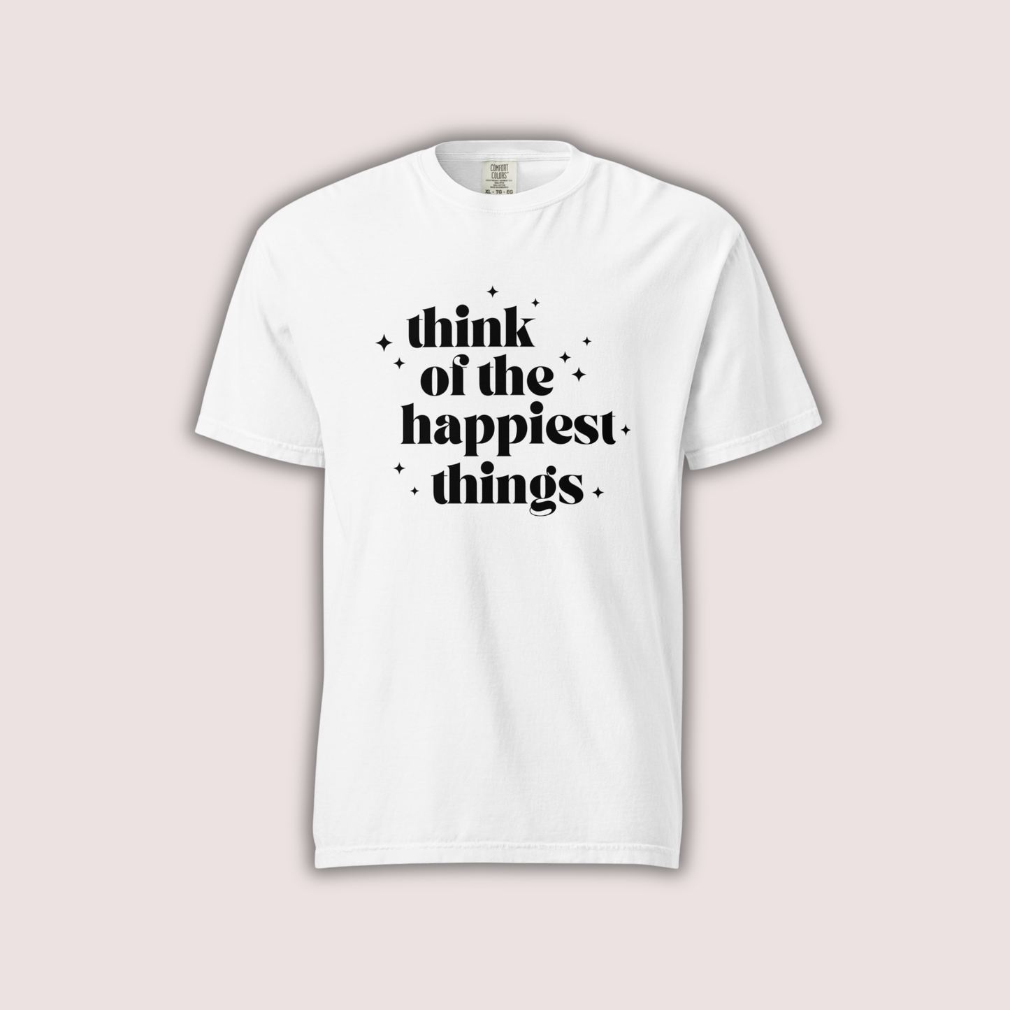 Think of the Happiest Things Comfort Colors Tee | White