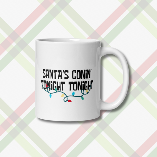 Santa's Comin' Mug (11oz)