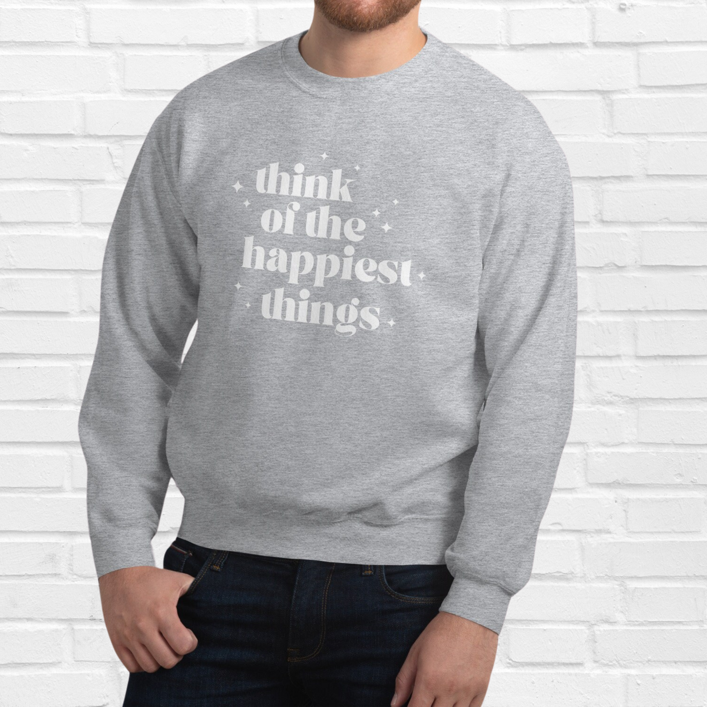 Pensez aux choses les plus heureuses Sweatshirt | Gris