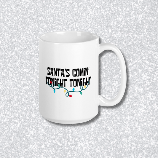 Santa's Comin' Mug (15oz)